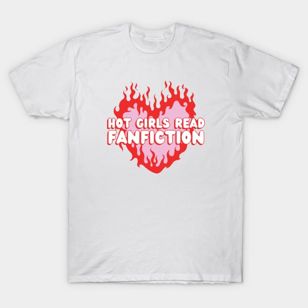 hot girls read fanfiction T-Shirt by rachem